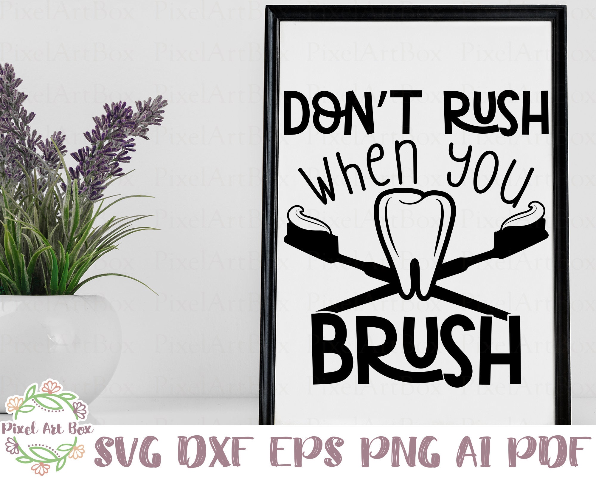 Don't Rush When You Brush SVG Cut File Commercial use Etsy