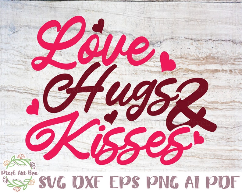 Love Hugs and Kisses SVG Cut File Commercial Use | Etsy