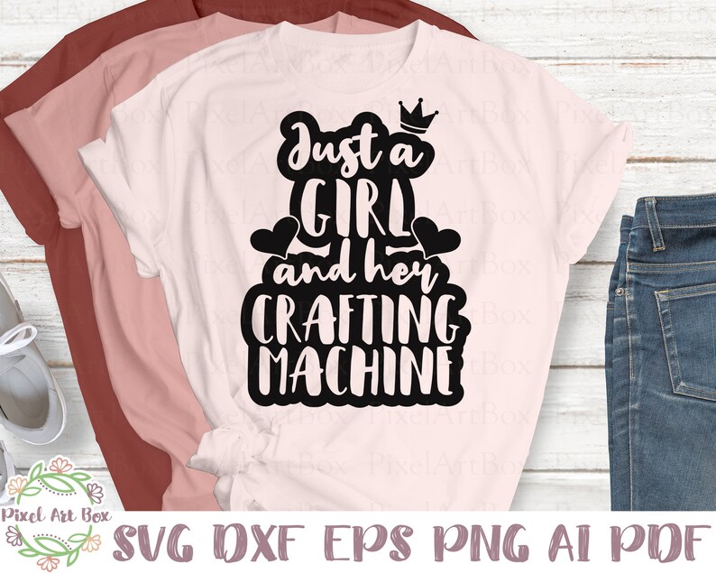 Silhouette Printing Ai Eps Dxf Svg File Cricut Png Just A Girl And Her Crafting Machine SVG Cut File Commercial use