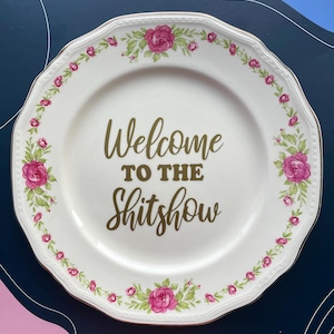 Upcycled Vintage Wall Plate: &quot;Welcome to the Shitshow&quot; Gold Vinyl Decor