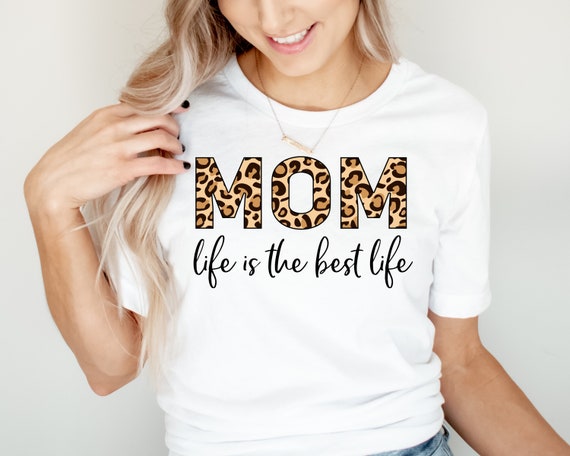 Mom Life is the Best Life Shirt Leopard Mama Tshirt Gift Idea for