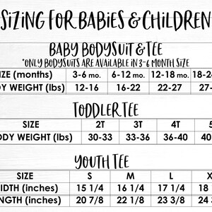 May include: A white chart with black text detailing sizing for baby and children's clothing. The chart includes measurements for baby bodysuits, toddler tees, and youth tees, with size and weight information in pounds and inches.