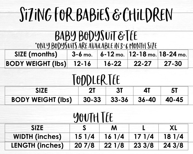 May include: A white chart with black text detailing sizing for baby and children's clothing. The chart includes measurements for baby bodysuits, toddler tees, and youth tees, with size and weight information in pounds and inches.