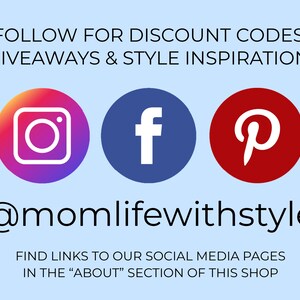 May include: Image with social media icons for Instagram, Facebook, and Pinterest. Text reads: "FOLLOW FOR DISCOUNT CODES, GIVEAWAYS & STYLE INSPIRATION!" and "@momlifewithstyle". Additional text directs viewers to find social media links.