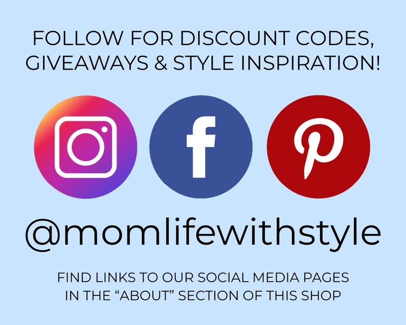 May include: Image with social media icons for Instagram, Facebook, and Pinterest. Text reads: "FOLLOW FOR DISCOUNT CODES, GIVEAWAYS & STYLE INSPIRATION!" and "@momlifewithstyle". Additional text directs viewers to find social media links.