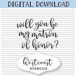 Will You Be My Matron of Honor Stencil Cookie Stencil DIGITAL File SVG PNG Digital Stencil Download for Cricut Silhouette Laser Cutter