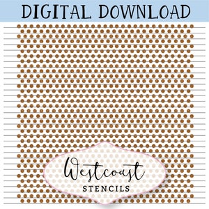 May include: A digital download stencil featuring a brown polka dot pattern on a white background. The stencil is labeled "Westcoast Stencils".