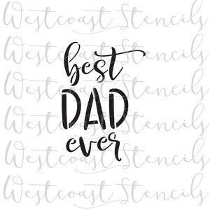 Best Dad Ever Stencil Cookie Stencil DIGITAL File SVG PNG Digital Stencil Download for Cricut Silhouette Laser Cutter