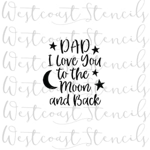 Dad I Love You to the Moon Stencil Cookie Stencil DIGITAL File SVG PNG Digital Stencil Download for Cricut Silhouette Laser Cutter