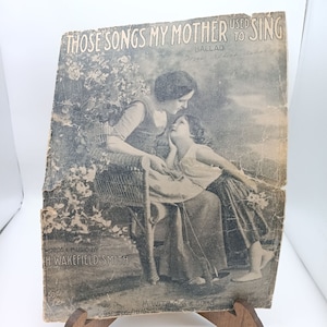 Antique 1904 &quot;Those Songs My Mother Used To Sing&quot; Sheet Music By H. Wakefield Smith