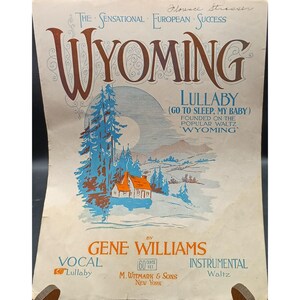 Spartito per voce e strumento di Wyoming Lullaby di Gene Williams, anni '20, M. Witmark & Sons