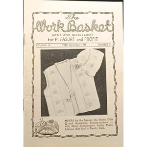 May include: The Work Basket magazine cover, volume 14, number 2, November 1948. The cover features a black and white photo of a knitted baby vest and hat.