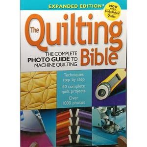 The Quilting Bible: Expanded Edition With Embellished Quilts