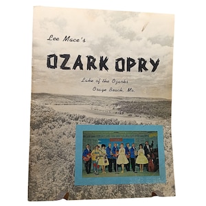 May include: Vintage Ozark Opry program with a black and white landscape image and a color photo of a band. The program cover reads "Lee Mace's Ozark Opry, Lake of the Ozarks, Osage Beach, Mo."