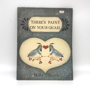 Vintage Arts and Crafts Book, Patterns and Instructions 1982 There&#39;s Paint on Your Quail Book 6 by Milly Smith, Tole Painting Projects