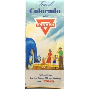 May include: Vintage travel brochure for Colorado with the Conoco logo. The brochure features a blue car, a family, and the text "Travel Colorado with Conoco." The brochure also includes the text "For Long Trips Ask Your Conoco Mileage Merchant about TOURAIDE."