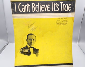 Vintage Sheet Music, I Can't Believe It's True Fox Trot Song by Newman and Bernie, Feist 1932 Isham Jones