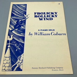 May include: A vintage sheet music cover for a piano solo titled "Frolicky Rollicky Wind" by William Coburn. The cover features a blue illustration of a rooster weather vane, a witch flying on a broomstick, and a sailboat.