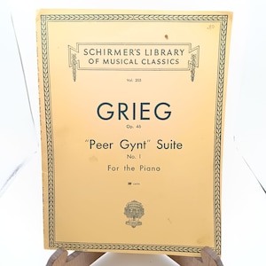 Vintage Sheet Music: Grieg &quot;Peer Gynt&quot; Suite No. 1 For Piano Op. 46 Schirmers Library Of Musical Classics Vol. 205