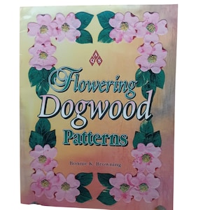 Flowering Dogwood Patterns By Bonnie K. Browning AQS Quilting Book