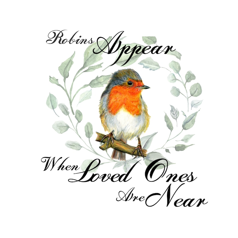 Robins Appear When Loved Ones Are Near Digital Download Etsy