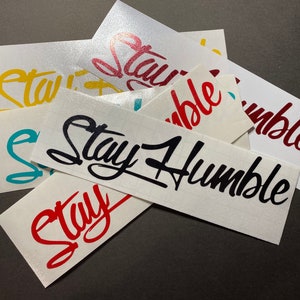 Stay Humble | Car Decal | Truck Decal | Car Window Sticker