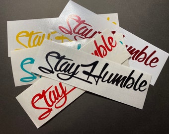 Stay Humble PAIR 6" Long Decal Sticker Vinyl Holographic Illest