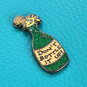 Don't Bottle It Up, Prosecco, Enamel Pin Badge, Glitter Prosecco Pin badge, mental health pins