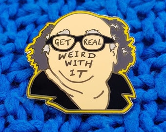 Danny Devito Enamel Pin: Get Real Weird Lapel Badge