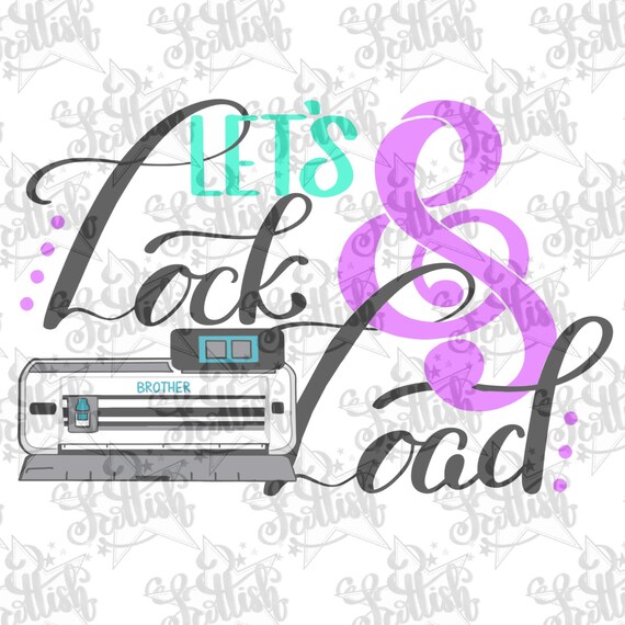 Download Lock N Load Svg Brother Scan N Cut Svg Brother Cut Etsy