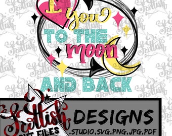 I Love you to the moon and back|Hand drawn|Valentines Day|Love|Heart|Digital Image|Cutfile|Sublimation|Silhouette|Cricut|SVG|PNG|STUDIO|Jpeg