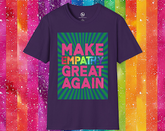 Make Empathy Prominent Again T-Shirt, Liberal Activist Tee
