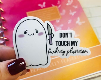 Stabby Ghost - Don&#39;t touch my f-ing Planner Single Vinyl Sticker Aufkleber - Snarky Spooky