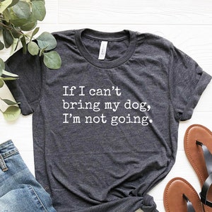 Chemise pour chien drôle, chemise si je ne peux pas amener mon chien, cadeaux pour maman chien, chemise papa chien, cadeaux pour amoureux des chiens, chemise sarcastique, chemise amour chiens