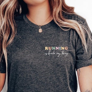 Running Is Kinda My Thing Shirt, Cute Running Shirt, Gifts for Runner, Runner Christmas Gift, Funny Running Shirt, Womens Running Tee