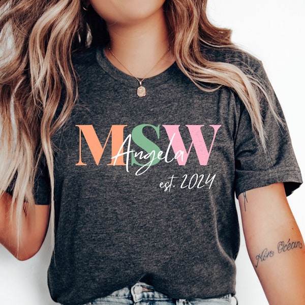 MSW Shirt, MSW Graduation, Social Worker Gift, Social Work Tshirt, Masters Degree, Personalized Gift, Graduation Gift, Master Of Social Work