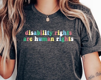 Disability Rights Are Human Rights Shirt: Awareness Pride Tee