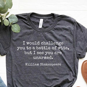 William Shakespeare Quote Shirt, Battle of Wits T-Shirt, Shakespeare Shirt, Book Lover Gift, English Teacher Gift, Reading Shirt