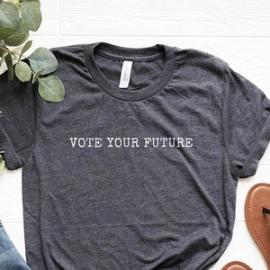 Vote Your Future Shirt, Vote Shirt, Presidential Elections, Liberal Gifts, Election 2024, Voting Shirt, President Election, Democrat Tee