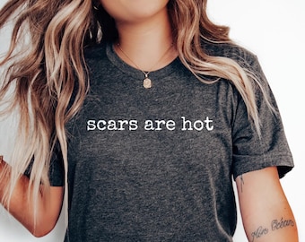 Scars Are Hot Shirt: Empowering Surgery Recovery Tee