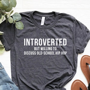 Old School Hip Hop Shirt, Introverted Hip Hop Shirt, Rap Music Shirt, Vintage Hip Hop Shirt, Music Lover Gifts
