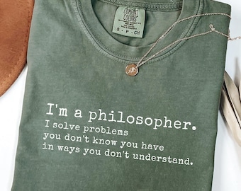 Funny Philosopher Shirt: Philosophy Student or Professor Gift Comfort Colors® Tee
