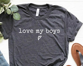 Love My Boys Shirt: Soft Unisex Mom T-Shirt