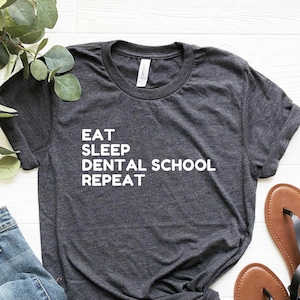 Dental School Shirt, Dental Student Shirt, Eat Sleep Dental School, Dental Student Gift, Dental School Gift, Future Dentist Soft Tee