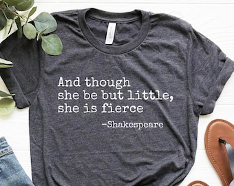Shakespeare Quote T-Shirt: Feminist Gift, Girl Power Tee