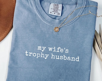 My Wife's Trophy Husband Shirt, Funny Newlywed Husband Gift, Comfort Colors® Wedding Tee