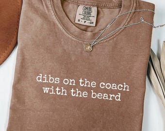 Dibs On The Coach With the Beard Shirt: Funny Coach Wife Girlfriend Comfort Colors® Tee
