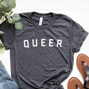 Queer Shirt, LGBTQ TShirt, Gay Pride Shirt, Pride Gifts, Bisexual Shirt, Gay Tshirt, Trans Shirts, Trans Gifts, LGBT Clothing, Queer Tee