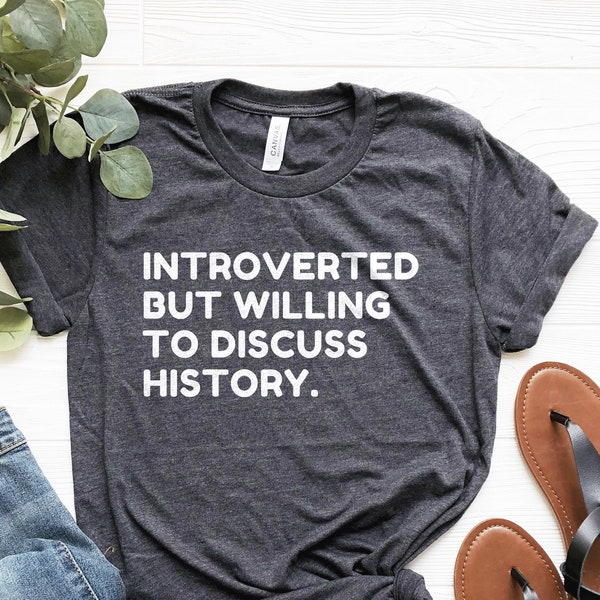 History Shirt, History Teacher, History Student, History Buff, History Gift, History Teacher Gift, History Nerd, History Major Shirt