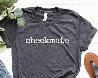 Checkmate Chess Shirt: Funny Chess Player Gift, Soft Unisex Tee